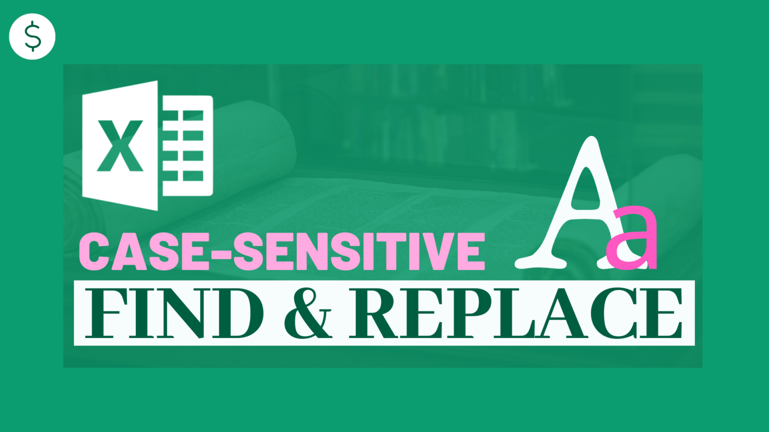 How To Do Casesensitive Find And Replace In Excel? (Advanced) Dollar