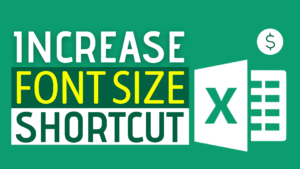 Excel Increase / Decrease Font Size Shortcut
