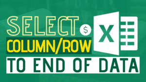 Excel Select Columns/ Rows To End Of Data