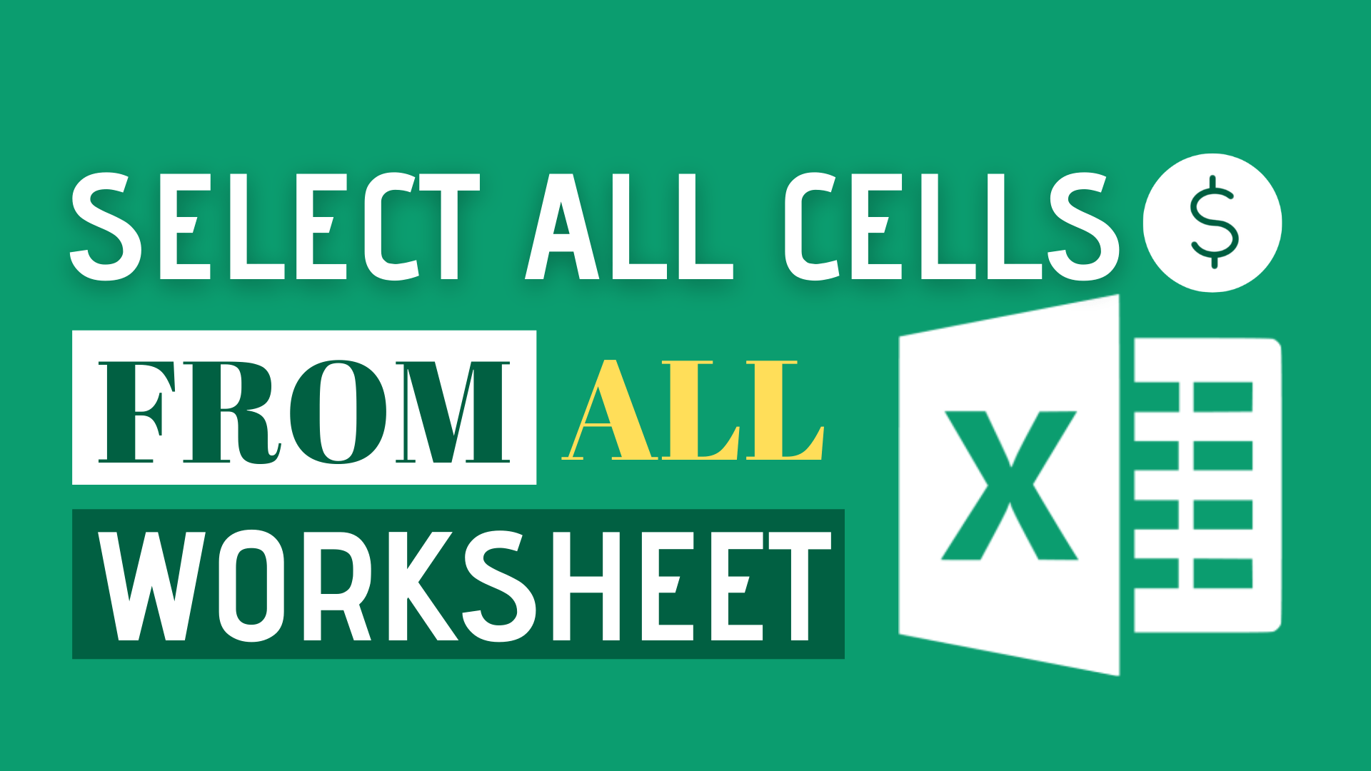 How To Select All Cells From All Worksheets