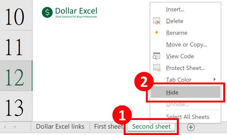 How to Hide Excel Sheet so it can't be  Found easily - Right click the sheet you would like to hide and select "hide"